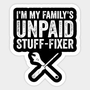 Im My Family'S Unpaid Stuff-Fixer Men Dad Father'S Day Sticker